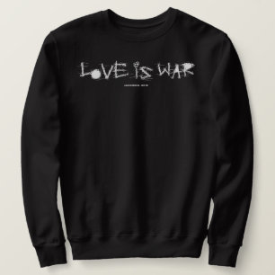 LoveIsWar - Black Edition Sweatshirt