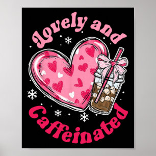 Lovely Caffeinated Valentine Coquette Bow Heart Poster