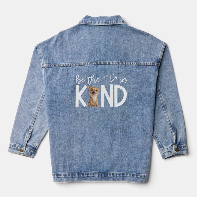 Lovely Chihuahua Be The I In Kind Gift Dog Lover Denim Jacket (Back)