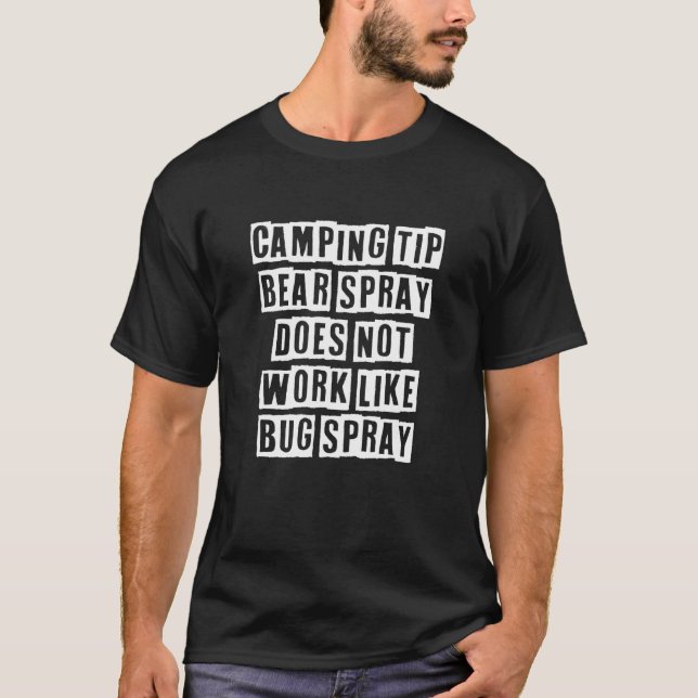 Lovely  Cool Sarcastic Camping Tip Bear Spray Does T-Shirt (Front)