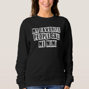 Lovely Cool Sarcastic My Favourite People Call Me Sweatshirt