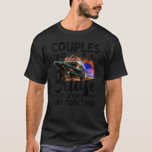 Lovely Couples That Cruise Together, Stay Together T-Shirt