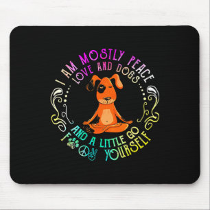Lovely Dog Saying I Am Mostly Peace Love And Dogs Mouse Mat