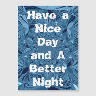 Lovely Have a Nice Day & a Better Night