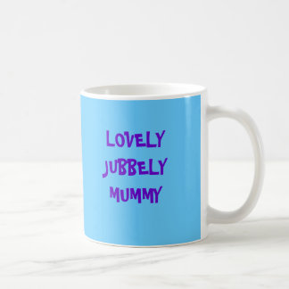 LOVELY JUBBELY MUMMY COFFEE MUG
