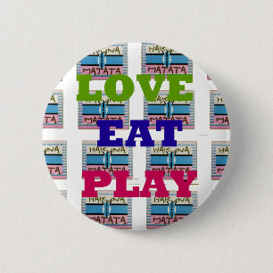 Lovely Love Eat Play Hakuna Matata Kenya shield gi 6 Cm Round Badge