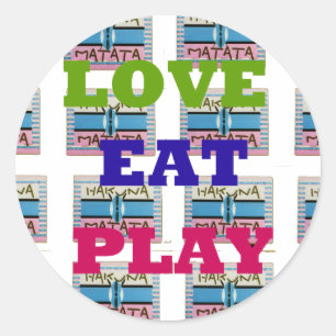 Lovely Love Eat Play Hakuna Matata Kenya shield gi Classic Round Sticker