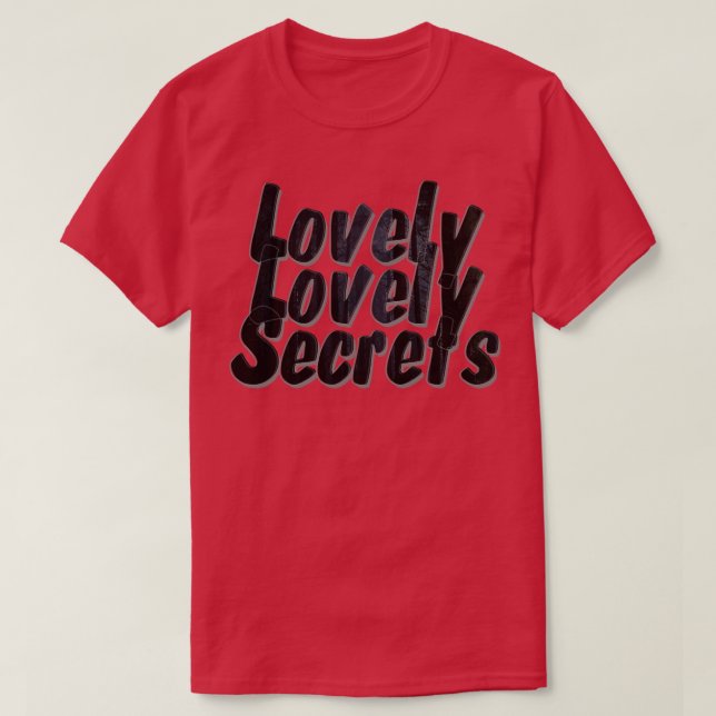 Lovely Lovely Secrets T-Shirt (Design Front)
