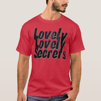 Lovely Lovely Secrets T-Shirt