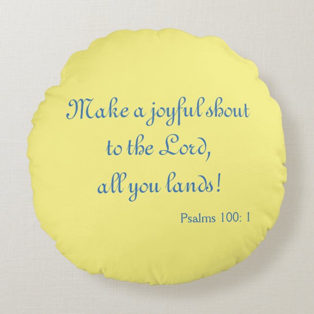 Lovely Scripture Joyful Shout to the Lord Round Cushion (Front)