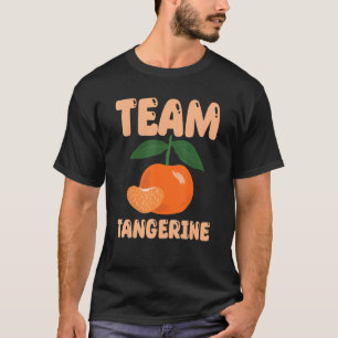 Lovely Team Tangerine Outfit Love Mandarin Oranges T-Shirt