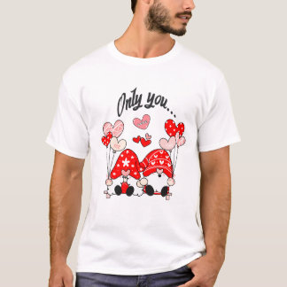 Lover Only You 1 love message T-Shirt