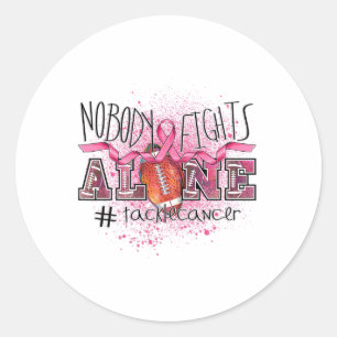 Lovers Nobody Fights Alone Tackle Breast Cancer Classic Round Sticker