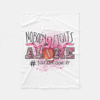 Lovers Nobody Fights Alone Tackle Breast Cancer  Fleece Blanket