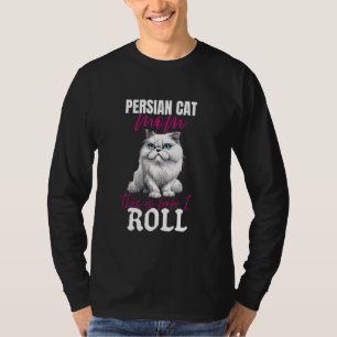 Lovers PERSIAN CAT MOM THIS IS HOW I ROLL Funny T-Shirt