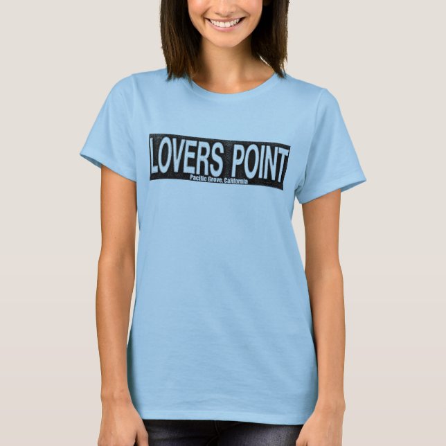lovers point, Pacific Grove T-Shirt (Front)