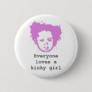 Loves a kinky girl 6 cm round badge