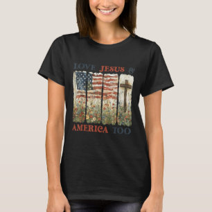Loves And Jesus America Too 4th Of July Wildflower T-Shirt