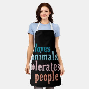 Loves Animals Tolerates People Funny Animal Lover Apron