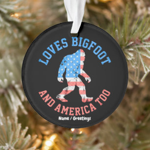 Loves Bigfoot and America Too Patriotic American Ornament