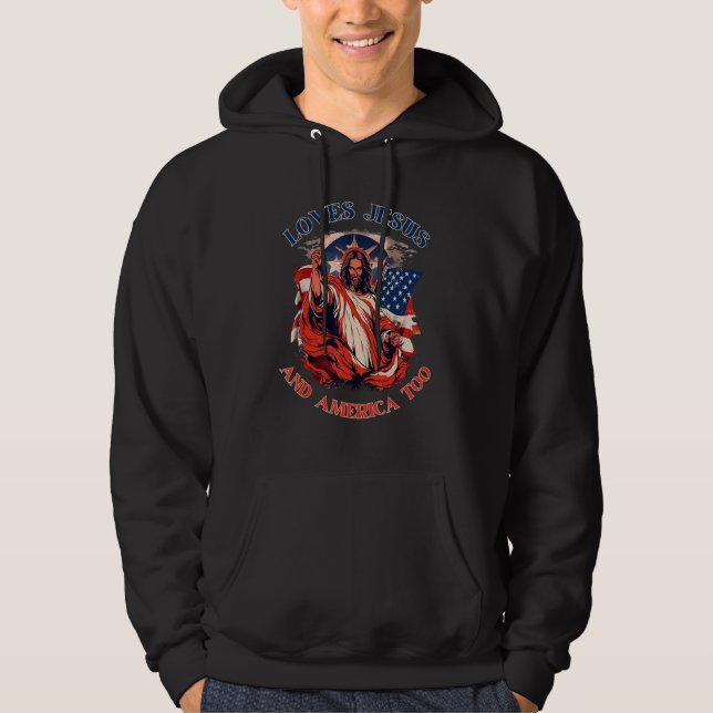 Loves Jesus and America Too 4th July Patriotic Chr Hoodie (Front)