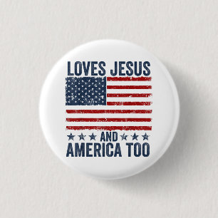 Loves Jesus and America Too God Christian 4th of J 3 Cm Round Badge