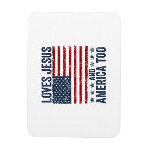 Loves Jesus and America Too God Christian 4th of J Magnet