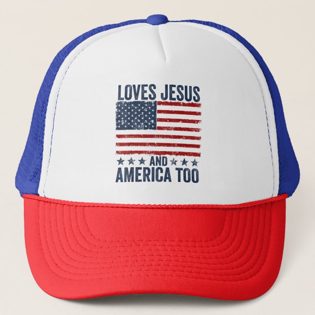 Loves Jesus and America Too God Christian 4th of J Trucker Hat (Front)