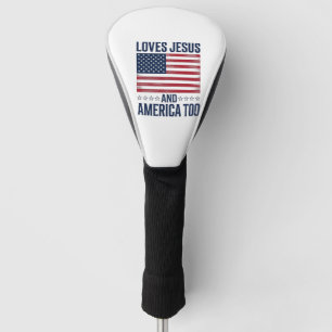 Loves Jesus And America Too Patriotic Christian Sh Golf Head Cover