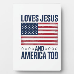 Loves Jesus And America Too Patriotic Christian Sh Plaque