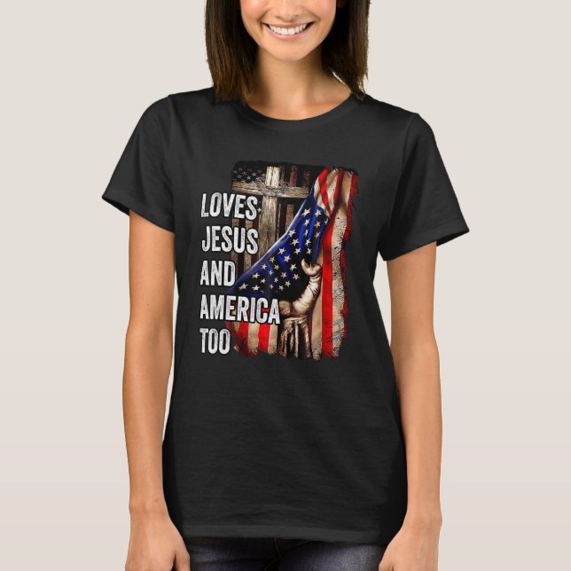Loves Jesus And America Too Patriotic T-Shirt (Front)