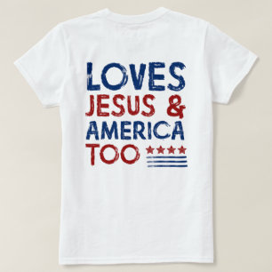 Loves Jesus and America Too Shirt