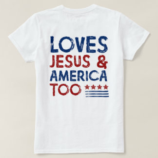 Loves Jesus and America Too Shirt