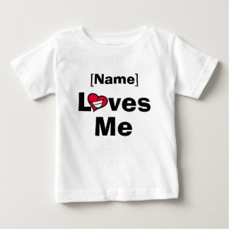 Loves Me Baby T-Shirt