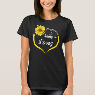 Lovey Happiness Is Being A Lovey T-Shirt