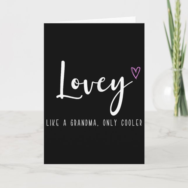 Lovey Like A Grandma Only Cooler Mother's Day  Card (Front)