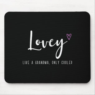 Lovey Like A Grandma Only Cooler Mother's Day  Mouse Mat