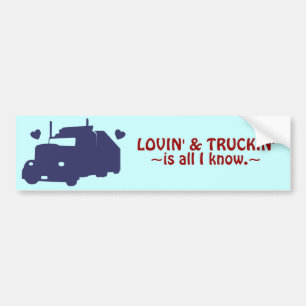 Lovin' and Truckin' Bumper Sticker