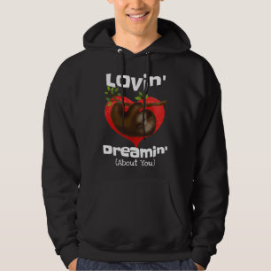Lovin Dreamin About You Sloth Hoodie