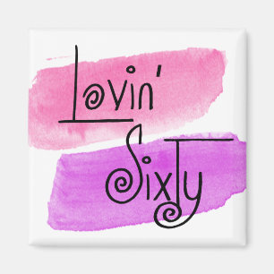 Lovin' Sixty Happy 60th Birthday Pink Fun Magnet