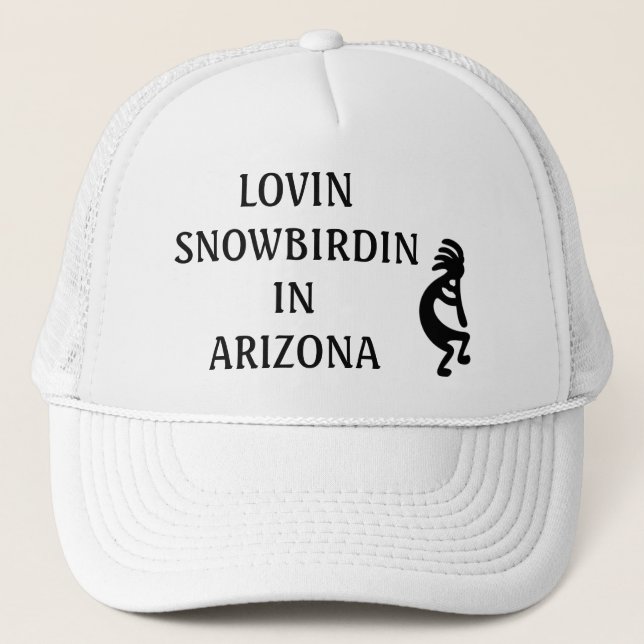 LOVIN SNOWBIRDIN IN ARIZONA KOKOPELLI TRUCKER HAT (Front)