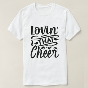 Lovin' That Cheer T-Shirt