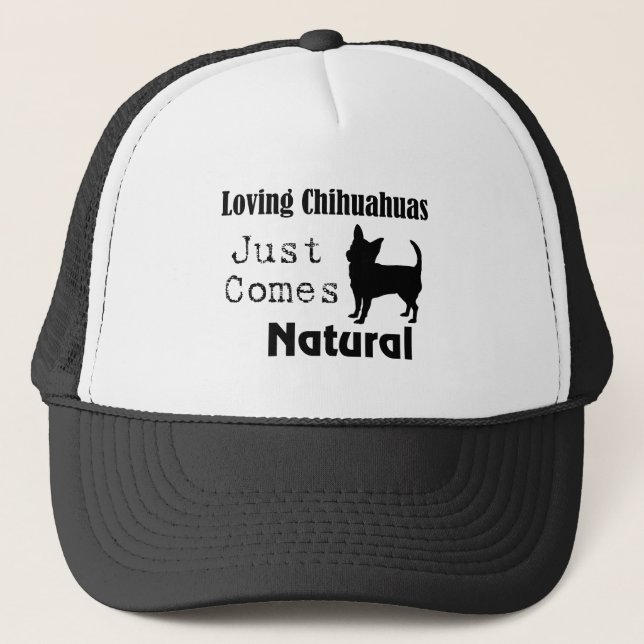 Loving Chihuahuas Just Comes Natural Hat/Cap Trucker Hat (Front)