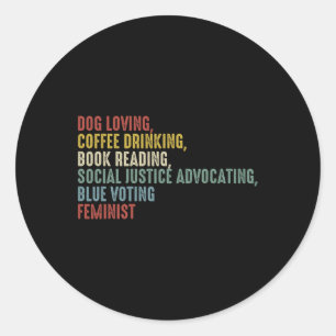 Loving Coffee Drinking Book Reading Social Justice Classic Round Sticker