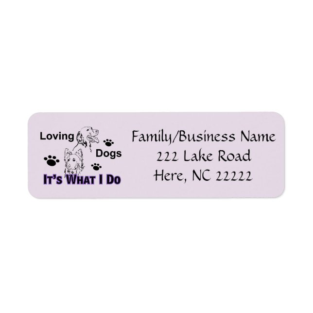 Loving Dogs It's What I Do Address Labels (Front)