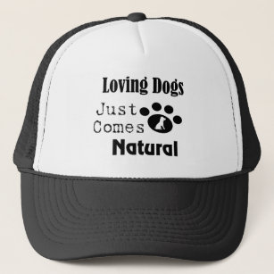 Loving Dogs Just Comes Natural Hat/Cap Trucker Hat