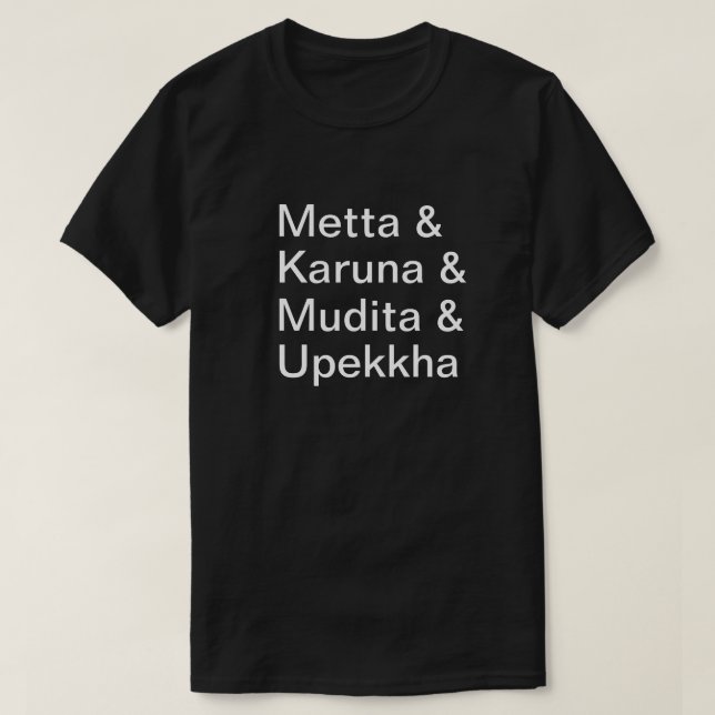 Loving Kindness, Compassion, Joy, Equanimity T-Shirt (Design Front)