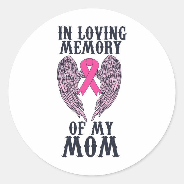 Loving Memory Of My Mum Breast Cancer Awareness  Classic Round Sticker (Front)