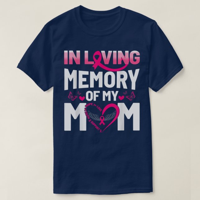Loving Memory Of My Mum Warrior Breast Cancer Awar T-Shirt (Design Front)
