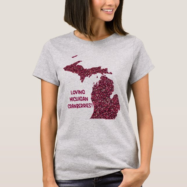 Loving Michigan Cranberries T-Shirt (Front)
